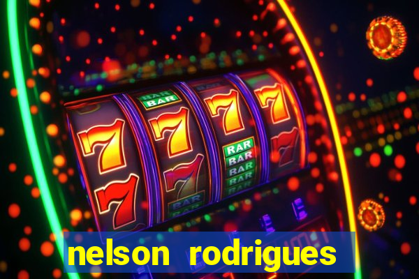 nelson rodrigues frases sobre o botafogo